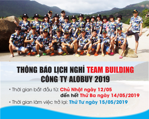 THÔNG BÁO LỊCH NGHỈ TEAM BUILDING Công Ty ALOBUY Việt Nam 2019